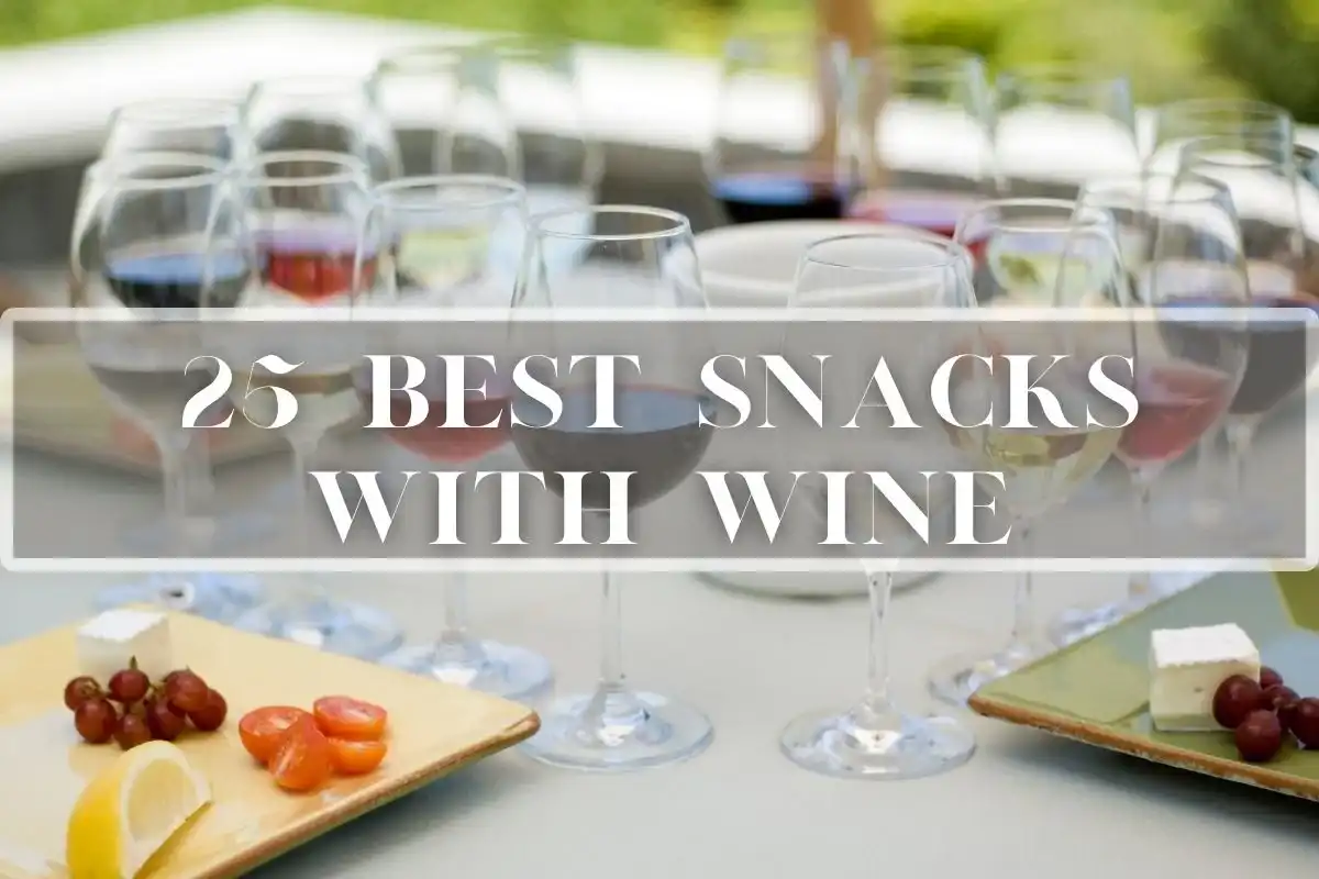 25 Best Snacks with Wine